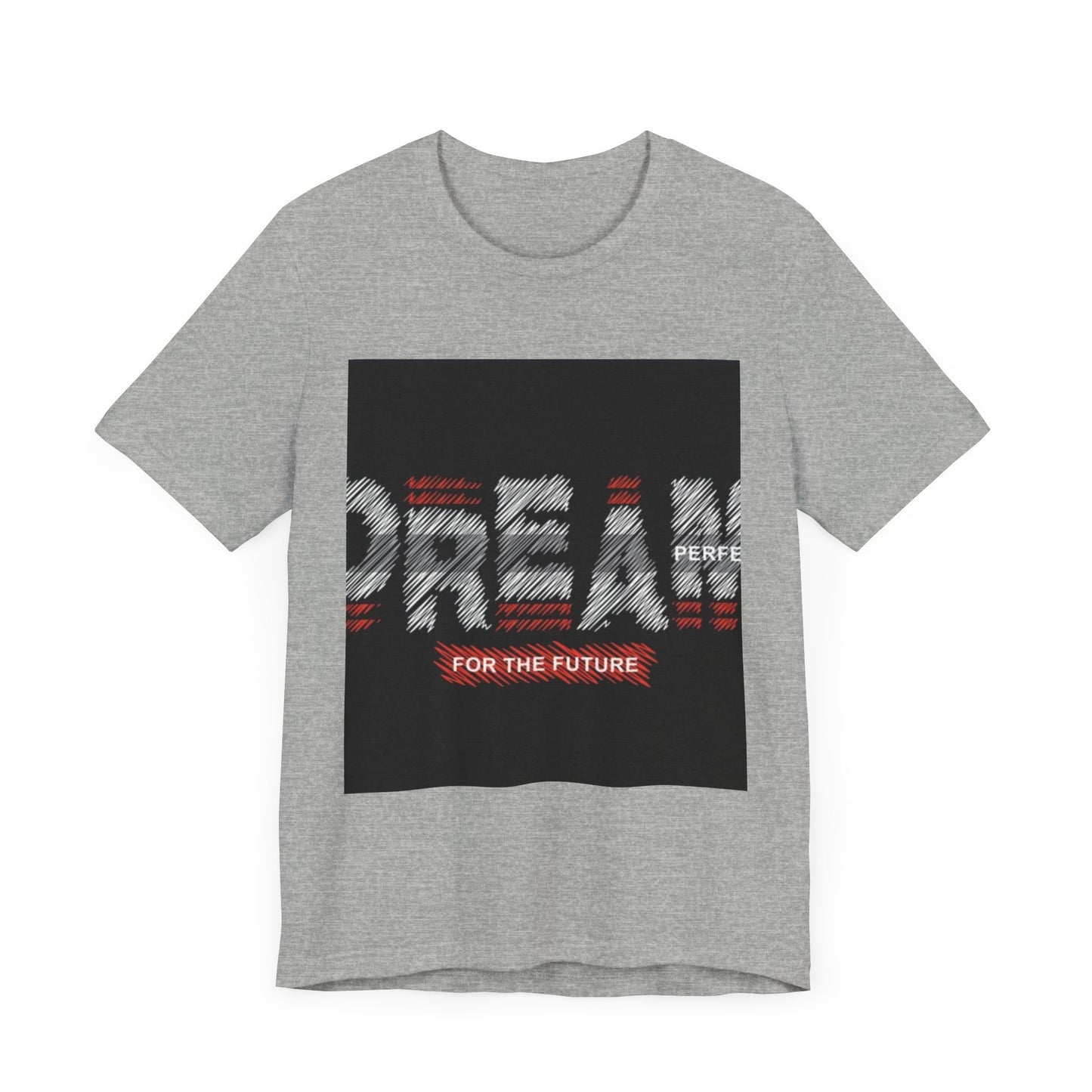 Inspirational Unisex Tee - 'Dream Perfect for the Future' Design
