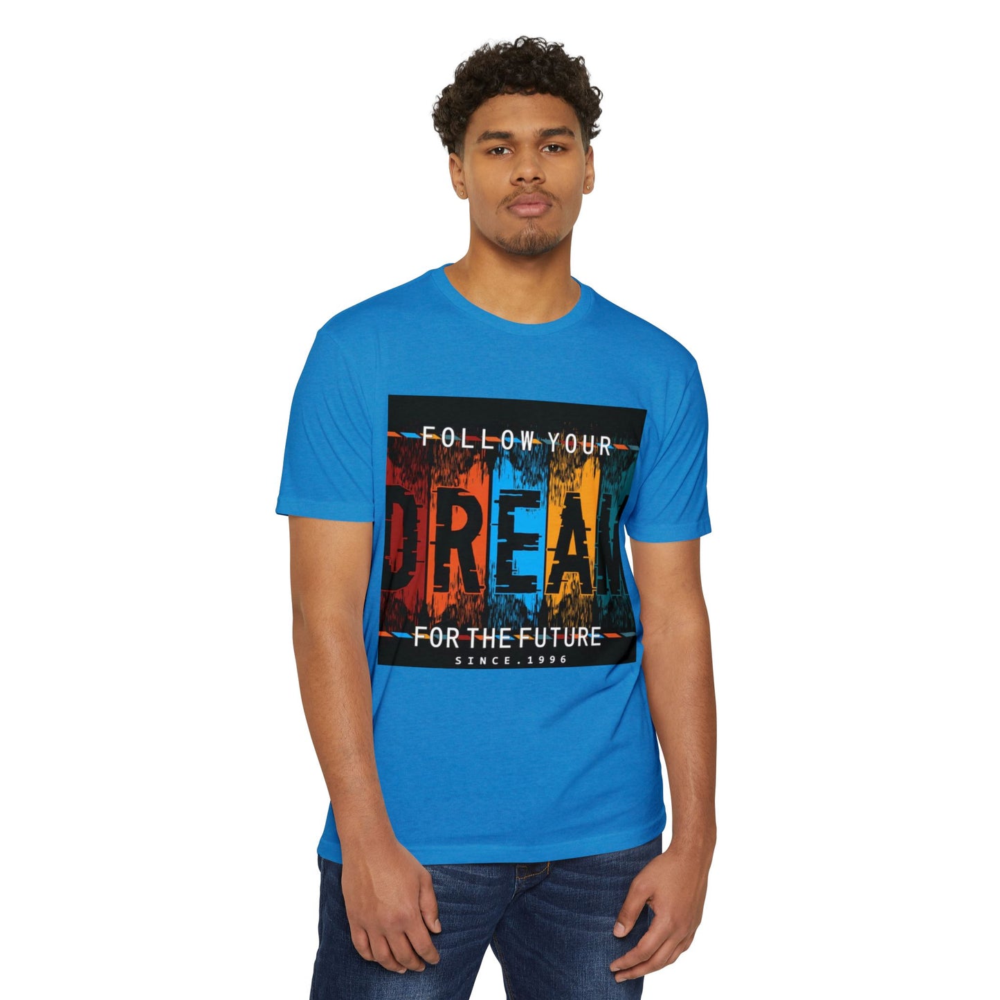 Follow Your Dream Unisex CVC Jersey T-shirt - Inspirational Graphic Tee