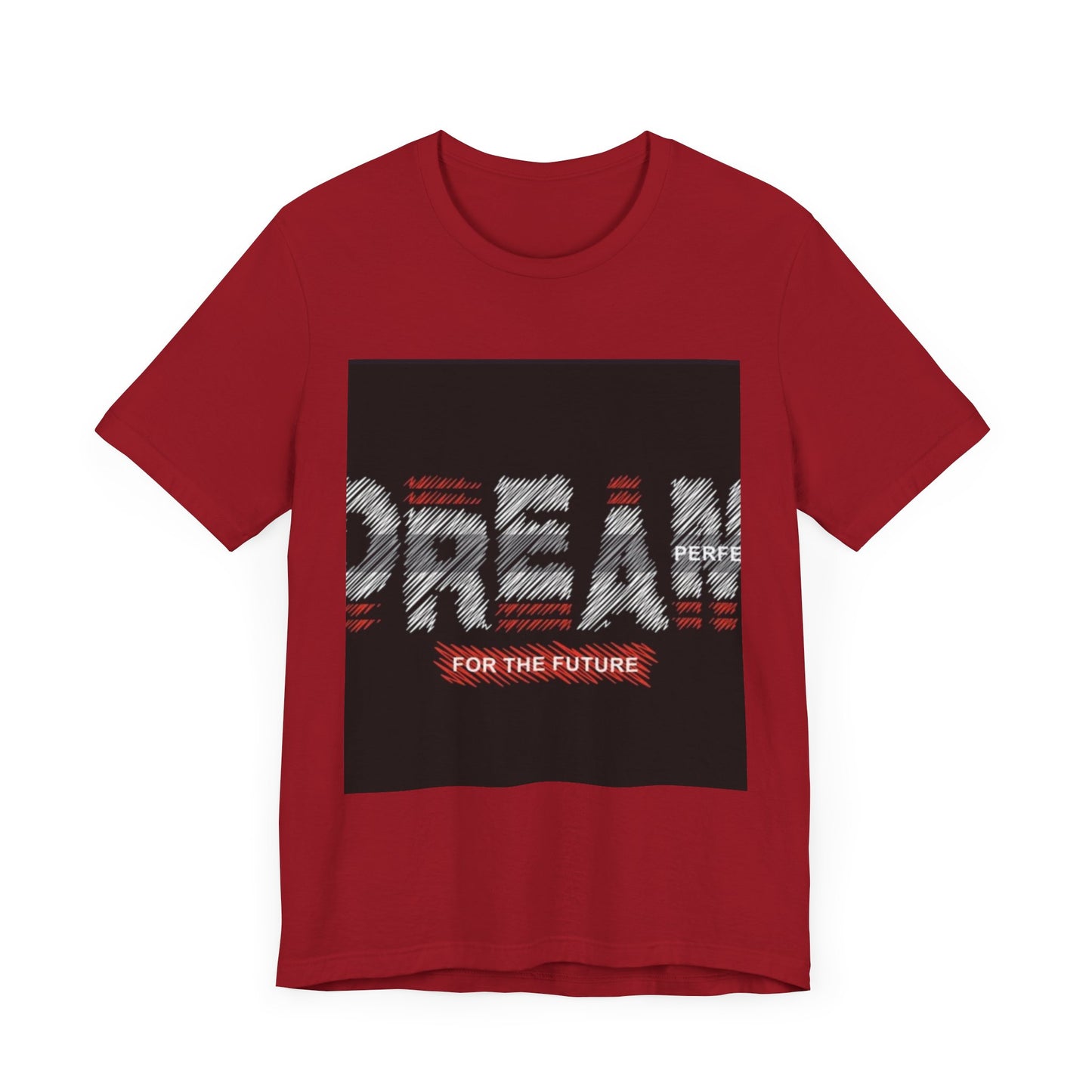 Inspirational Unisex Tee - 'Dream Perfect for the Future' Design