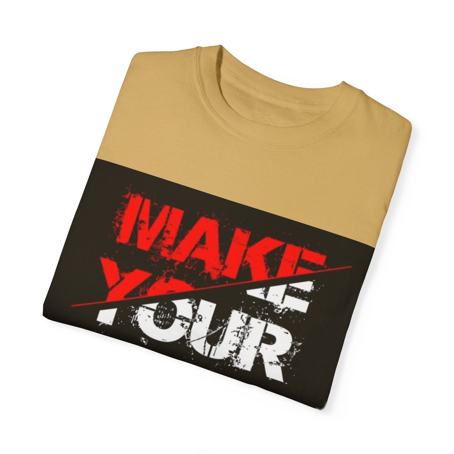 Motivational Unisex Garment-Dyed T-Shirt - "Make Your Dream Happen"