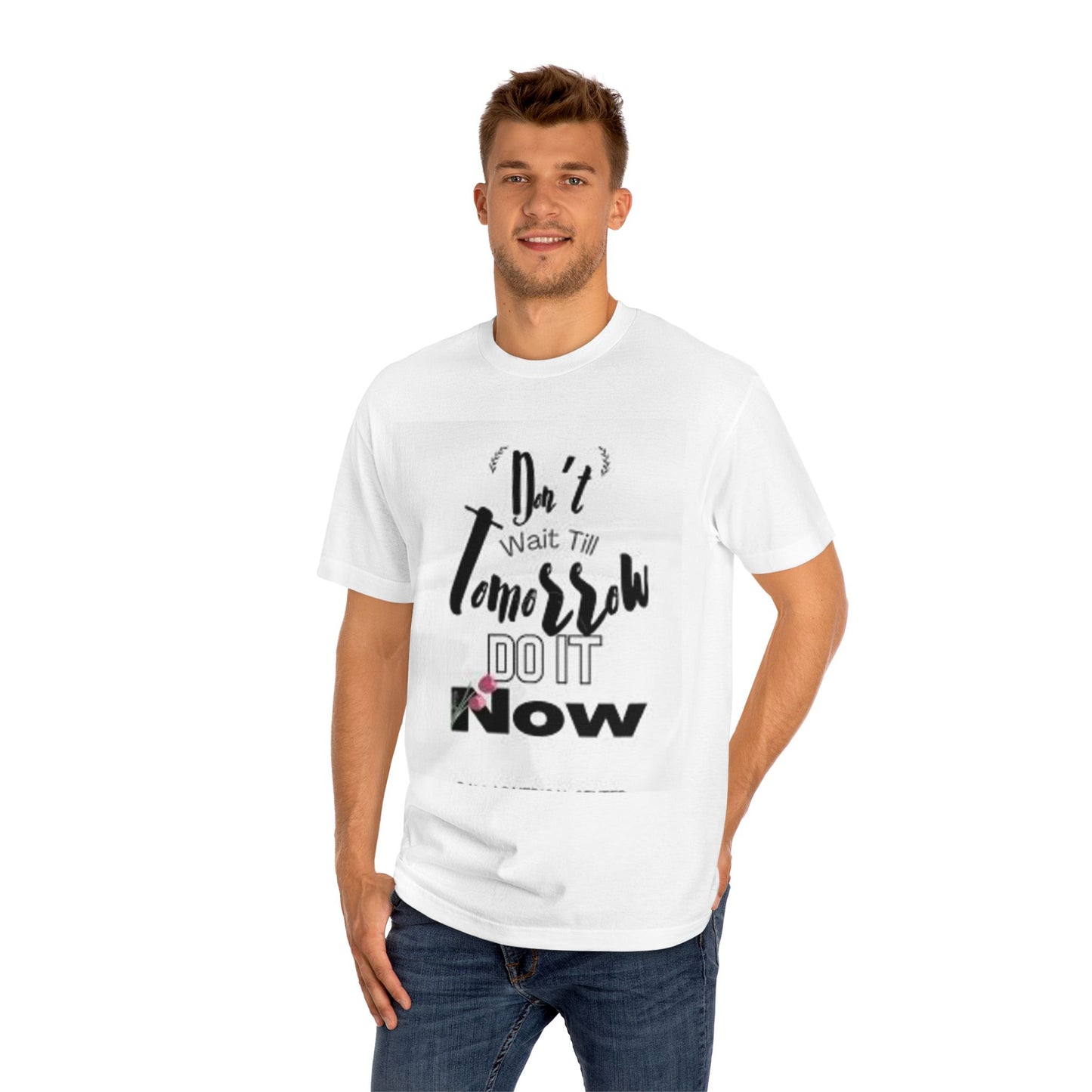 Motivational Unisex Classic Tee - "Start Now, Not Tomorrow"
