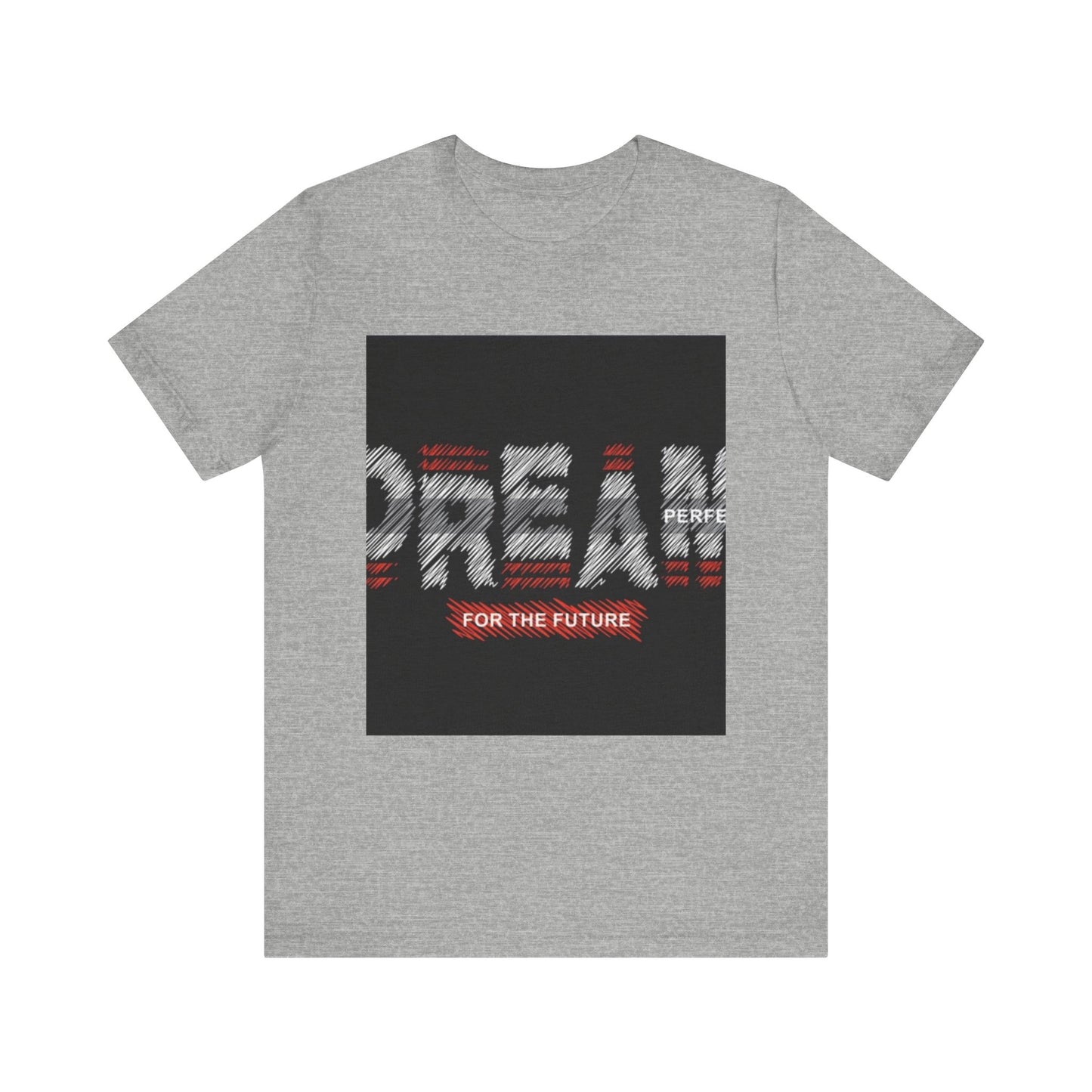 Inspirational Unisex Tee - 'Dream Perfect for the Future' Design