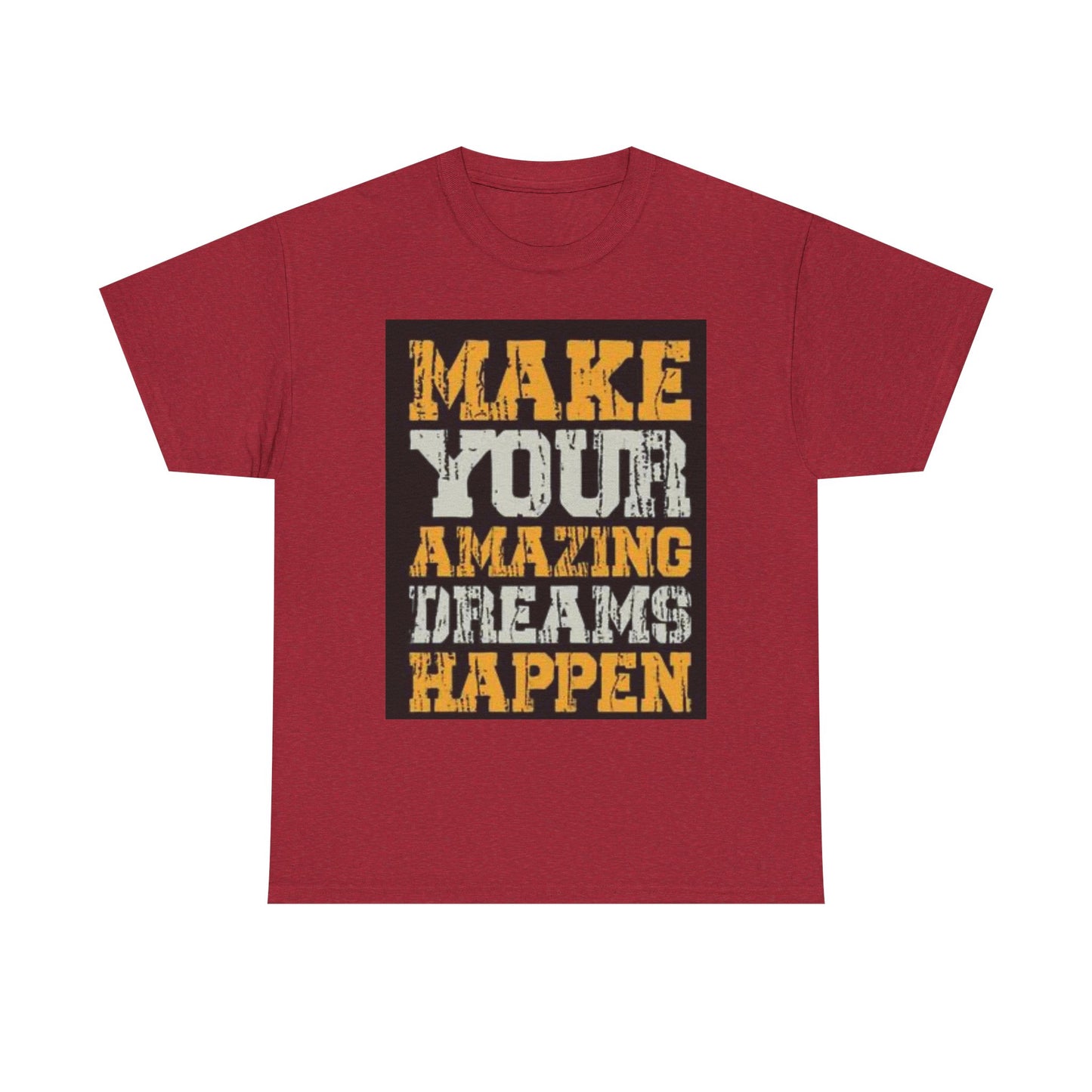 Motivational Unisex Heavy Cotton Tee - 'Make Your Amazing Dreams Happen'