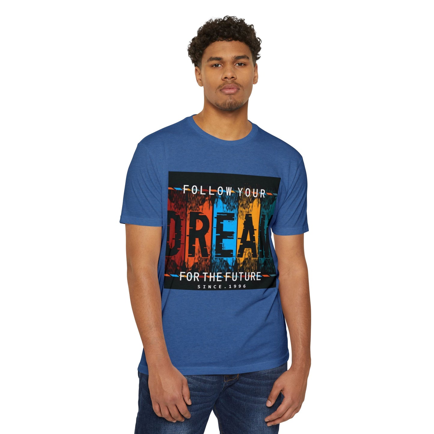 Follow Your Dream Unisex CVC Jersey T-shirt - Inspirational Graphic Tee