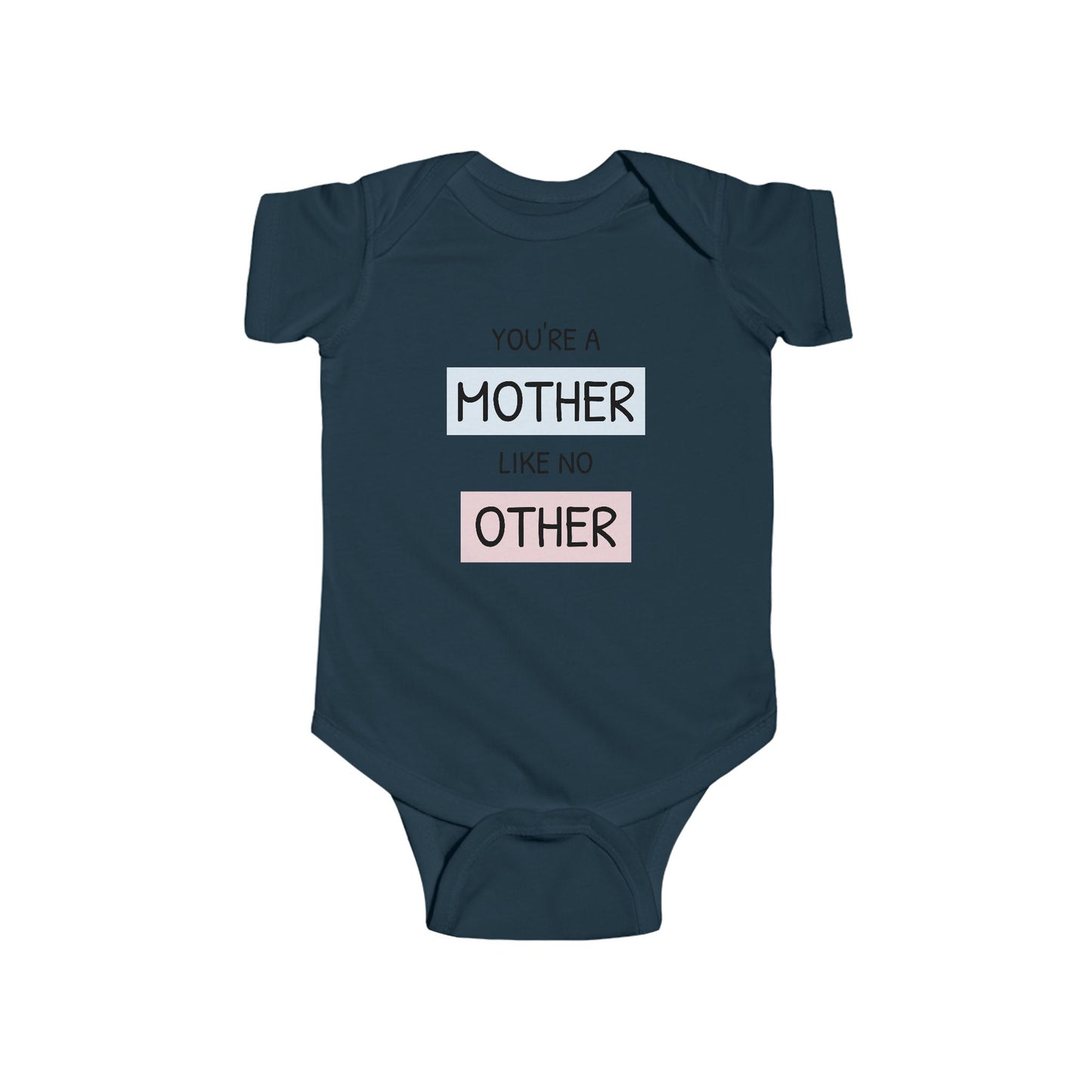 You're a Mother Like No Other - Infant Fine Jersey Bodysuit