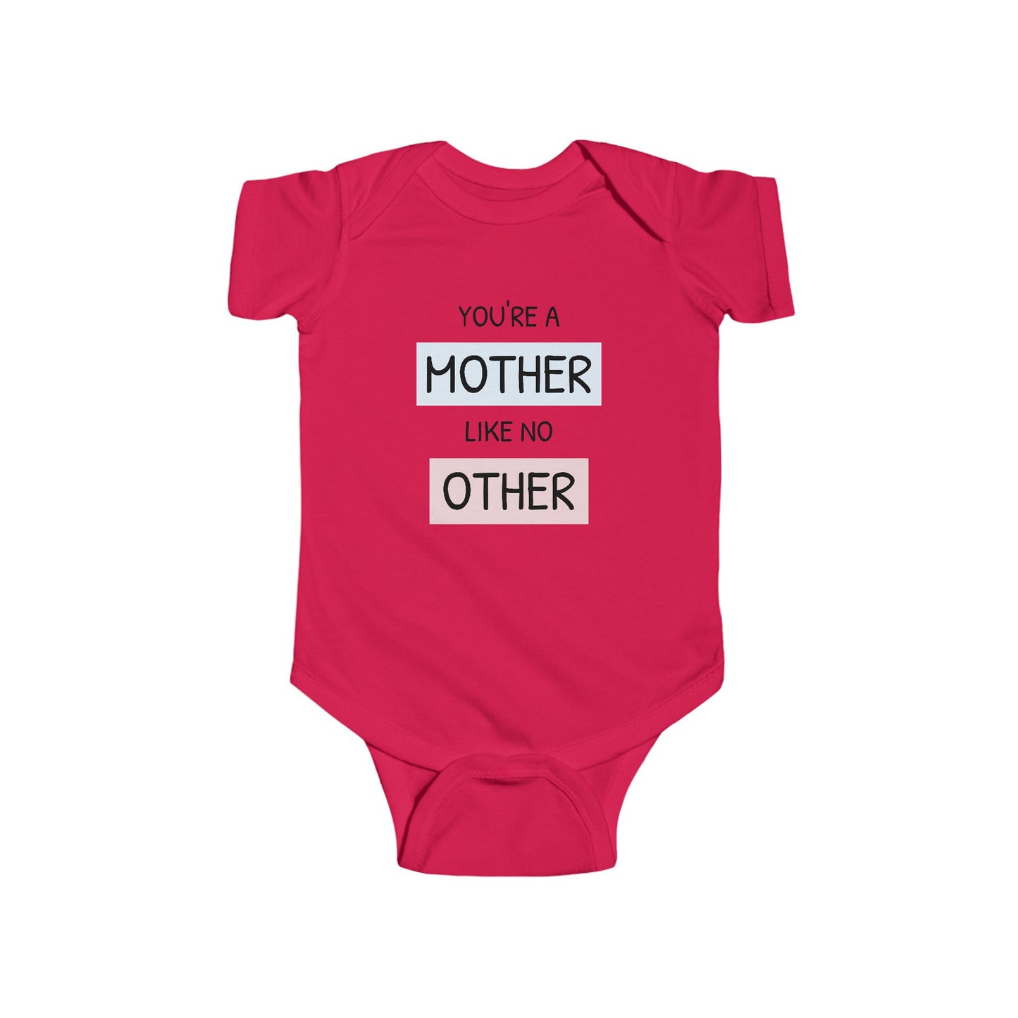 You're a Mother Like No Other - Infant Fine Jersey Bodysuit