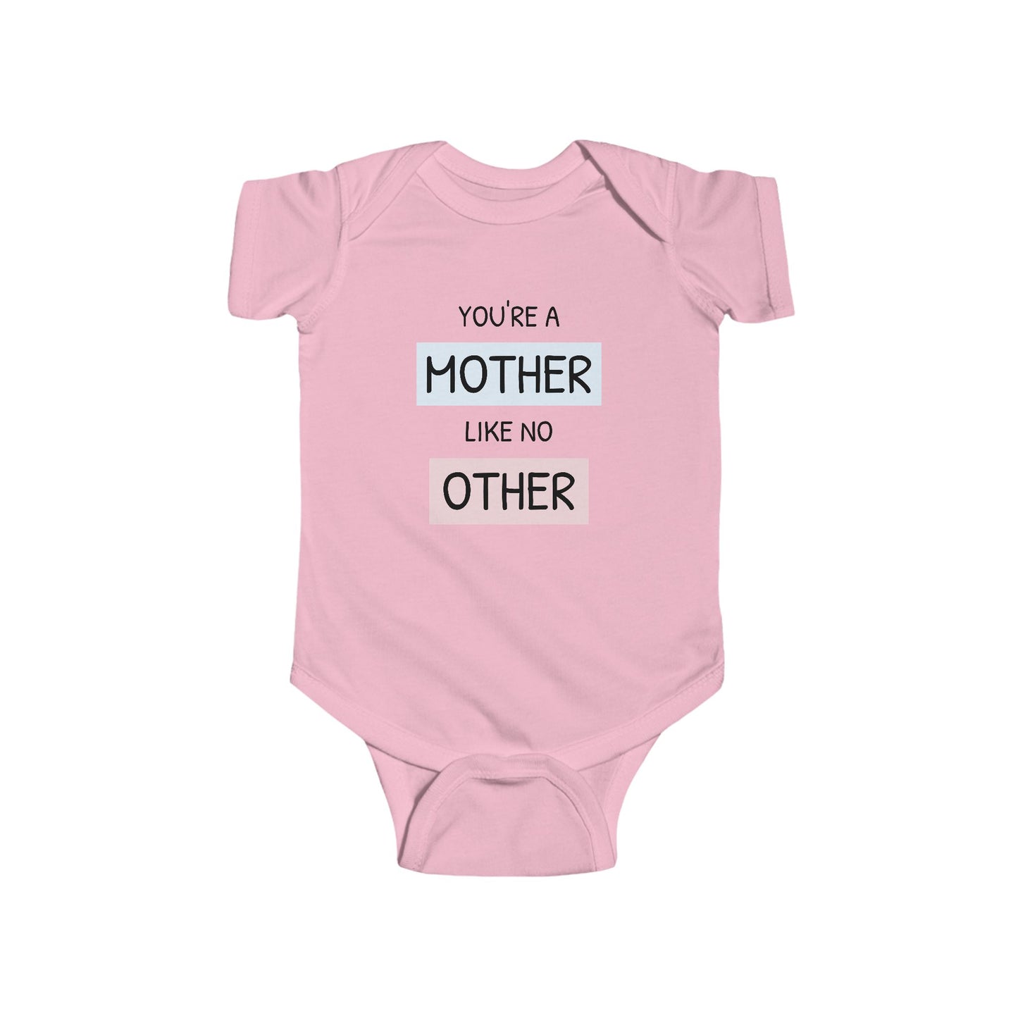 You're a Mother Like No Other - Infant Fine Jersey Bodysuit