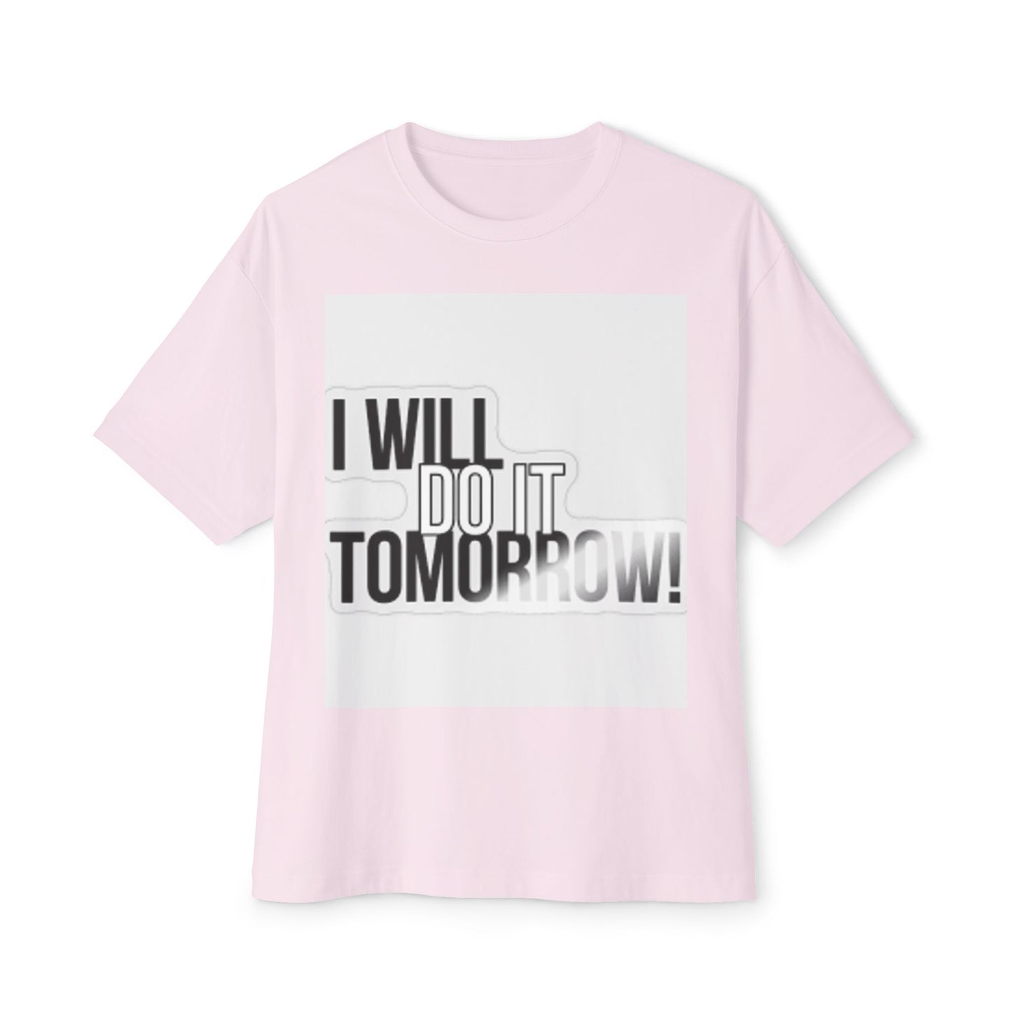 Casual Oversized Tee - "I Will Do It Tomorrow!"