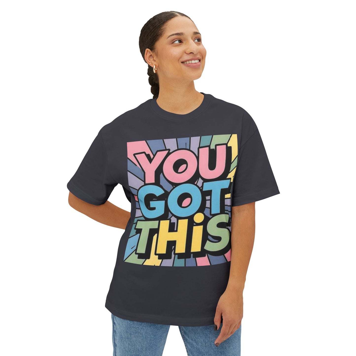 Inspirational Unisex Oversized Boxy Tee - "You Got This"